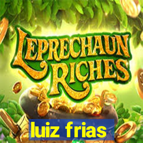 luiz frias